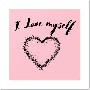 I Love Myself shirt, I love shirt,Gift for Her,Gift for firends Posters and Art